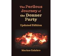 The Perilous Journey of the Donner Party: Updated Edition