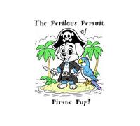 The Perilous Pursuit of Pirate Pup!