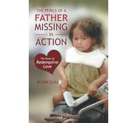 The Perils of a Father Missing in Action: The Power of Redemptive Love