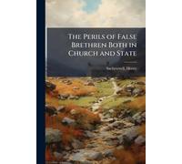 The Perils of False Brethren Both in Church and State