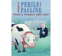 The Perils of Pauline: Where is President Taft's Cow?