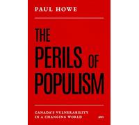 The Perils of Populism: Canada's Vulnerability in a Changing World