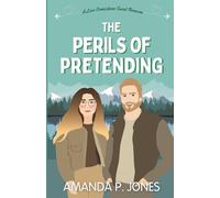 The Perils of Pretending: A Love Connections Sweet Romcom