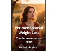 The Perimenopause Reset: Perimenopausal Weight Loss