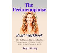 The Perimenopause Reset Workbook: Calm the Hormone Storm and Feel Like Yourself Again - A Natural, Research-Based Reset for Women Over 40