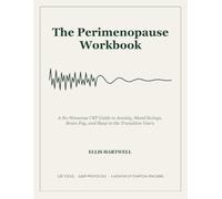 The Perimenopause Workbook: A CBT-Based Guide to Anxiety, Mood Swings, Brain Fog, and Sleep in the Transition Years
