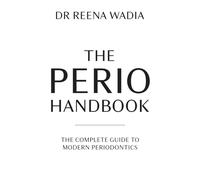 The Perio Handbook: The complete guide to modern periodontics