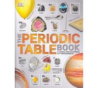 The Periodic Table Book : A Visual Encyclopedia of the Elemen (Copertina rigida)