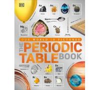The Periodic Table Book (Copertina rigida) DK Our World in Pictures
