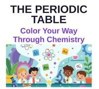 The Periodic Table: Color Your Way Through Chemistry