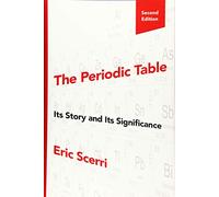 The Periodic Table: Its Story and Its Significance
