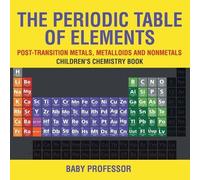 Baby Professor The Periodic Table of Elements - Post-Transition Meta (Tascabile)