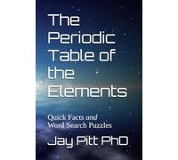 The Periodic Table of the Elements: Quick Facts and Word Search Puzzles