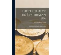 The Periplus of the Erythraean Sea; Travel and Trade in the Indian O (Tascabile)