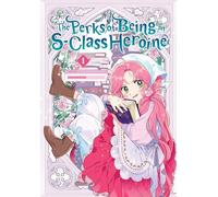 The Perks of Being an S-Class Heroine 1