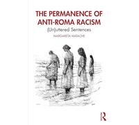 The Permanence of Anti-Roma Racism: (Un)uttered Sentences