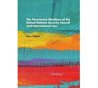 The Permanent Members of the United Nations Security Council and International Law