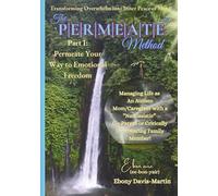 The PERMEATE Method Part I: A Guide to Your Secret Place, Navigating Life in a World of "Narcissists!"