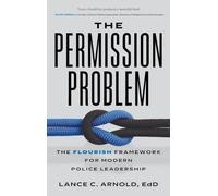 The Permission Problem: The FLOURISH Framework for Modern Police Leadership
