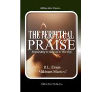 The Perpetual Praise: Responding to the Call to Worship: 2