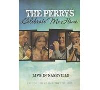The Perrys: Celebrate Me Home: Live in Nashville