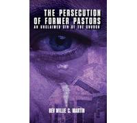 The Persecution of Former Pastors: An Unclaimed Sin of the Church