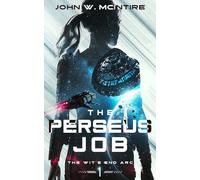 The Perseus Job: Book One of The Wit's End Arc