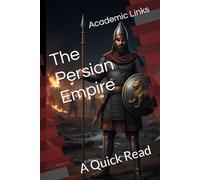 The Persian Empire: A Quick Read