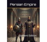 The Persian Empire Curriculum Workbook: Student Edition