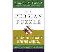 The Persian Puzzle: The Conflict Between Iran and America