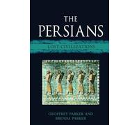 The Persians: Lost Civilizations