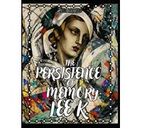 The Persistence of Memory: Lee K: Abstraction, humor, and courage: a year with Lee Krasner
