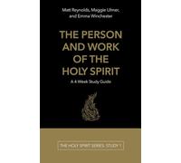 The Person and Work of the Holy Spirit: A 4-Week Study Guide