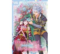 The Person I Loved Asked Me to Die in My Sister's Stead, Volume 3 – TOKYOPOP