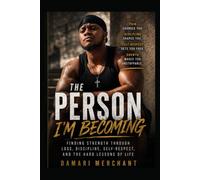 The person I’m Becoming: Finding Strength Through Pain, Growth, and Self-Deiscovery