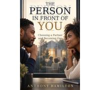 The Person in Front of You: Choosing a Partner and Becoming One