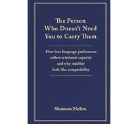The Person Who Doesn’t Need You to Carry Them: How love language preferences reflect relational capacity and why stability feels like compatibility