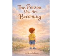 The Person You Are Becoming