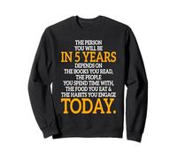 The Person You Will Be in 5 Years Imprenditore Motivazione Felpa