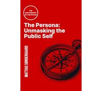 The Persona: Unmasking the Public Self