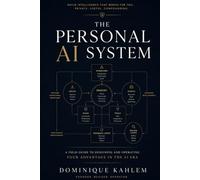 THE PERSONAL AI SYSTEM: Why Casual Use Does Not Compound - and How to Build One That Does