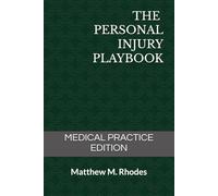 The Personal Injury Playbook: Medical Practice Edition
