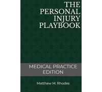 The Personal Injury Playbook: Medical Practice Edition