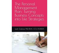 The Personal Management Plan: Turning Business Concepts into Life Strategies