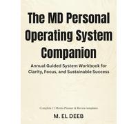 The Personal Operating System Companion: An Annual Guided System Workbook for Clarity, Focus, and Sustainable Success