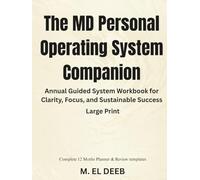 The Personal Operating System Companion: An Annual Guided System Workbook for Clarity, Focus, and Sustainable Success