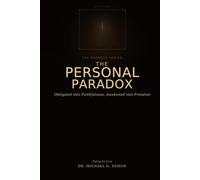 THE PERSONAL PARADOX: Obligated into Faithfulness, Awakened into Freedom.