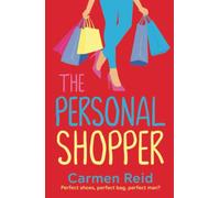 The Personal Shopper: A laugh-out-loud romantic comedy from bestseller Carmen Reid