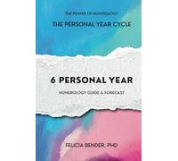 The Personal Year Cycle: 6 Personal Year Numerology Guide & Forecast