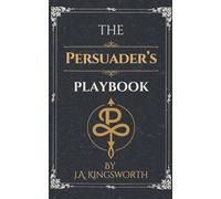 The Persuader's Playbook